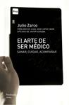 ARTE DE SER MÉDICO, EL | 9788499421704 | ZARCO, JULIO | Llibreria Drac - Llibreria d'Olot | Comprar llibres en català i castellà online