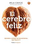 CEREBRO FELIZ, EL | 9788449331602 | CAHUE, MILA | Llibreria Drac - Librería de Olot | Comprar libros en catalán y castellano online