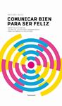 COMUNICAR BIEN PARA SER FELIZ | 9788499421872 | RUIZ, MOISES | Llibreria Drac - Llibreria d'Olot | Comprar llibres en català i castellà online