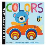 COLORS. EL MEU PETIT MÓN | 9788490574522 | Llibreria Drac - Llibreria d'Olot | Comprar llibres en català i castellà online