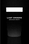 LAST ORDERS | 9781447202820 | SWIFT, GRAHAM | Llibreria Drac - Librería de Olot | Comprar libros en catalán y castellano online