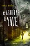 ASTILLAS DE YAVÉ, LAS | 9788415831242 | MARTINEZ, RODOLFO | Llibreria Drac - Llibreria d'Olot | Comprar llibres en català i castellà online