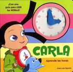 CARLA. APRENDE LAS HORAS | 9788408105367 | AGREDA, JOSE LUIS | Llibreria Drac - Llibreria d'Olot | Comprar llibres en català i castellà online