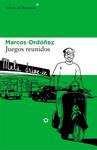 JUEGOS REUNIDOS | 9788416213658 | ORDÓÑEZ, MARCOS | Llibreria Drac - Llibreria d'Olot | Comprar llibres en català i castellà online