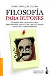 FILOSOFIA PARA BUFONES | 9788408005223 | GONZALEZ, PEDRO | Llibreria Drac - Llibreria d'Olot | Comprar llibres en català i castellà online