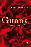 GITANA TU ME QUIERES? | 9788484606505 | XIMENEZ, MILA | Llibreria Drac - Llibreria d'Olot | Comprar llibres en català i castellà online