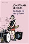 TODAVIA NO ME QUIERES | 9788499080512 | LETHEM, JONATHAN | Llibreria Drac - Llibreria d'Olot | Comprar llibres en català i castellà online