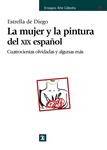 MUJER Y LA PINTURA DEL XIX ESPAÑOL, LA | 9788437625966 | DIEGO,  ESTRELLA DE | Llibreria Drac - Librería de Olot | Comprar libros en catalán y castellano online