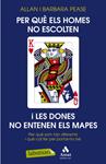 PER QUE ELS HOMES NO ESCOLTEN I LES DONES NO ENTENEN ELS MAP | 9788499303406 | PEASE, ALLAN I BARBARA | Llibreria Drac - Llibreria d'Olot | Comprar llibres en català i castellà online