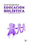 EDUCACION HOLISTICA | 9788472457003 | GONZALEZ, ANA Mº | Llibreria Drac - Llibreria d'Olot | Comprar llibres en català i castellà online