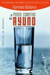 PODER CURATIVO DEL AYUNO, EL. RECUPERANDO EL CAMINO OLVIDADO | 9788433021366 | BIZKARRA, KARMELO | Llibreria Drac - Librería de Olot | Comprar libros en catalán y castellano online