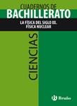 CUADERNOS DE BACHILLERATO LA FISICA DEL SIGLO XX FISICA NUCL | 9788421660850 | HERNANDEZ, JOSE LUIS | Llibreria Drac - Librería de Olot | Comprar libros en catalán y castellano online