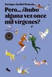 PERO HUBO ALGUNA VEZ ONCE MIL VÍRGENES | 9788416290123 | JARDIEL, ENRIQUE | Llibreria Drac - Librería de Olot | Comprar libros en catalán y castellano online