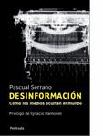 DESINFORMACION. COMO LOS MEDIOS OCULTAN EL MUNDO | 9788483078808 | SERRANO, PASCUAL | Llibreria Drac - Llibreria d'Olot | Comprar llibres en català i castellà online