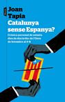 CATALUNYA SENSE ESPANYA? | 9788498093223 | TAPIA, JOAN | Llibreria Drac - Librería de Olot | Comprar libros en catalán y castellano online