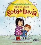 HABIA UNA VEZ UNA GOTA DE LLUVIA | 9788466786850 | ANDERSON, JUDITH; GORDON, MIKE | Llibreria Drac - Llibreria d'Olot | Comprar llibres en català i castellà online