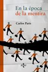 EN LA ÉPOCA DE LA MENTIRA | 9788430961887 | PARÍS, CARLOS | Llibreria Drac - Llibreria d'Olot | Comprar llibres en català i castellà online