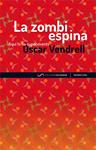 ZOMBI ESPINA, LA | 9788493780074 | VENDRELL, OSCAR | Llibreria Drac - Llibreria d'Olot | Comprar llibres en català i castellà online