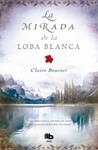 MIRADA DE LA LOBA BLANCA, LA | 9788498728590 | BOUVIER, CLAIRE | Llibreria Drac - Llibreria d'Olot | Comprar llibres en català i castellà online