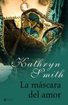 MASCARA DEL AMOR, LA | 9788408093398 | SMITH, KATHRYN | Llibreria Drac - Librería de Olot | Comprar libros en catalán y castellano online