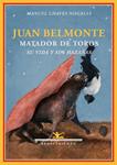 JUAN BELMONTE MATADOR DE TOROS | 9788484724551 | CHAVES NOGALES, MANUEL | Llibreria Drac - Librería de Olot | Comprar libros en catalán y castellano online