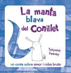 MANTA BLAVA DEL CONILLET, LA | 9788415116394 | FEENEY, TATYANA | Llibreria Drac - Llibreria d'Olot | Comprar llibres en català i castellà online