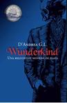 WUNDERKIND. UNA RELUCIENTE MONEDA DE PLATA | 9788427200289 | D' ANDREA, GIUSEPPE | Llibreria Drac - Librería de Olot | Comprar libros en catalán y castellano online