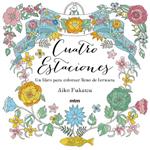 CUATRO ESTACIONES (LIBRO PARA COLOREAR) | 9788415278962 | FUKAWA, AIKO | Llibreria Drac - Llibreria d'Olot | Comprar llibres en català i castellà online