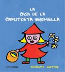 CASA DE LA CAPUTXETA VERMELLA, LA | 9788499327228 | GUETTIER, BENEDICTE | Llibreria Drac - Llibreria d'Olot | Comprar llibres en català i castellà online