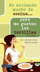 NO ENTIENDO MUCHO DE COCINA PERO ME GUSTAN LAS TORTILLAS | 9788496054523 | CABRERA, LINA | Llibreria Drac - Llibreria d'Olot | Comprar llibres en català i castellà online