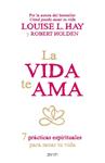 VIDA TE AMA, LA | 9788408145424 | HAY, LOUISE L. ; HOLDEN, ROBERT | Llibreria Drac - Librería de Olot | Comprar libros en catalán y castellano online