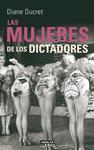 MUJERES DE LOS DICTADORES, LAS | 9788403102125 | DUCRET, DIANE | Llibreria Drac - Llibreria d'Olot | Comprar llibres en català i castellà online