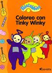 COLOREO CON TINKY WINKY | 9788439204923 | Llibreria Drac - Librería de Olot | Comprar libros en catalán y castellano online