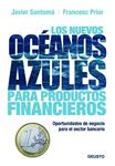 NUEVOS OCEANOS AZULES PARA PRODUCTOS FINANCIEROS, LOS | 9788423427260 | PRIOR, FRANCESC;SANTOMA, JAVIER | Llibreria Drac - Librería de Olot | Comprar libros en catalán y castellano online