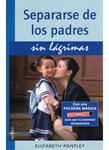 SEPARARSE DE LOS PADRES SIN LAGRIMAS | 9788497991001 | PANTLEY, ELIZABETH | Llibreria Drac - Llibreria d'Olot | Comprar llibres en català i castellà online