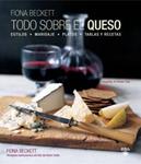 TODO SOBRE EL QUESO | 9788492981175 | BECKETT, FIONA | Llibreria Drac - Llibreria d'Olot | Comprar llibres en català i castellà online