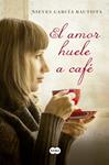 AMOR HUELE A CAFÉ, EL | 9788483654507 | GARCIA, NIEVES | Llibreria Drac - Llibreria d'Olot | Comprar llibres en català i castellà online