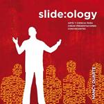 SLIDE OLOGY | 9788493914547 | DUARTE, NANCY | Llibreria Drac - Librería de Olot | Comprar libros en catalán y castellano online