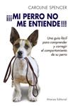 MI PERRO NO ME ENTIENDE | 9788420678702 | SPENCER, CAROLINE | Llibreria Drac - Librería de Olot | Comprar libros en catalán y castellano online