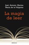 MAGIA DE LEER, LA | 9788483462904 | MARINA, JOSE ANTONIO | Llibreria Drac - Librería de Olot | Comprar libros en catalán y castellano online