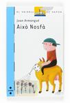 AIXO NOSFA | 9788466121910 | ARMANGUE, JOAN | Llibreria Drac - Librería de Olot | Comprar libros en catalán y castellano online
