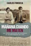 MAÑANA CUANDO ME MATEN | 9788490604502 | FONSECA, CARLOS | Llibreria Drac - Librería de Olot | Comprar libros en catalán y castellano online