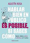 HABLAR BIEN EN PÚBLICO ES POSIBLE SI SABES CÓMO | 9788449328992 | ROSA, AGUSTIN | Llibreria Drac - Librería de Olot | Comprar libros en catalán y castellano online