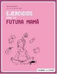 EJERCICIOS PARA LA FUTURA MAMÁ | 9788415612612 | CARPENTIER, SUZANNE | Llibreria Drac - Llibreria d'Olot | Comprar llibres en català i castellà online