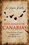 GUÍA MÁGICA DE CANARIAS | 9788415864455 | GREGORIO, JOSÉ | Llibreria Drac - Librería de Olot | Comprar libros en catalán y castellano online