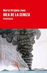 IDEA DE LA CENIZA | 9788416291229 | JAUA, MARÍA VIRGINIA | Llibreria Drac - Llibreria d'Olot | Comprar llibres en català i castellà online