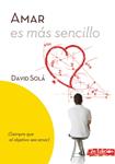 AMAR ES MAS SENCILLO | 9788493564124 | SOLA, DAVID | Llibreria Drac - Llibreria d'Olot | Comprar llibres en català i castellà online