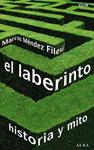 LABERINTO HISTORIA Y MITO, EL | 9788484284420 | MENDEZ, MARCOS | Llibreria Drac - Llibreria d'Olot | Comprar llibres en català i castellà online