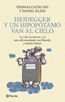 HEIDEGGER Y UN HIPOPOTAMO VAN AL CIELO | 9788408093879 | CATHCART, THOMAS; KLEIN, DANIEL | Llibreria Drac - Librería de Olot | Comprar libros en catalán y castellano online