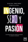 INGENIO SEXO Y PASIÓN | 9788483564653 | LEAL, SILVIA; URREA, JORGE | Llibreria Drac - Librería de Olot | Comprar libros en catalán y castellano online